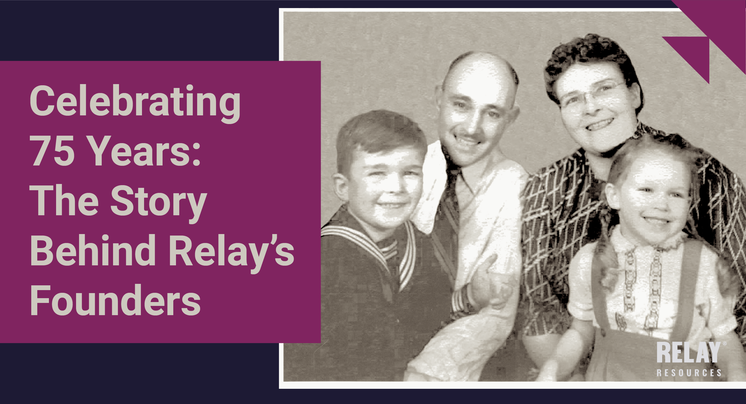 Celebrating 75 Years: The Story Behind Relay’s Founders